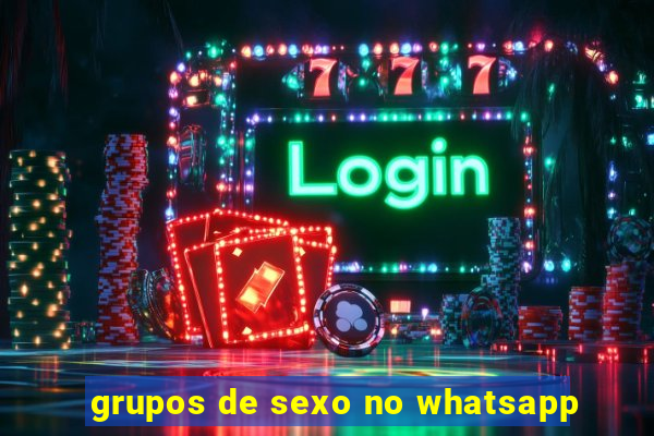 grupos de sexo no whatsapp